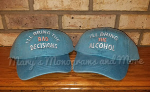 Free Shipping, Set of 2, I'll bring the alcohol, I'll bring the bad decisions baseball hat set, bff, birthday, drinking, custom, party hat