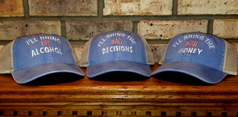 I'll bring the bad decisions, alcohol, bail money, drinking, girls night out, bachelorette, holiday party, girls trip, drinking trucker hat