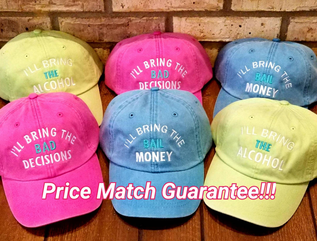 I'll bring the alcohol, bad decisions, bail money, girls trip, night out, bff, bachelorette, birthday party, custom drinking baseball hat